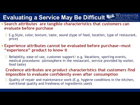 Evaluating a Service May Be Difficult Search attributes are tangible