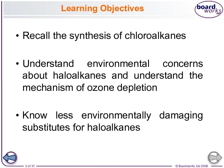 Learning Objectives Recall the synthesis of chloroalkanes Understand environmental concerns