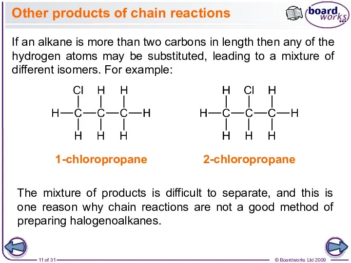 Other products of chain reactions If an alkane is more