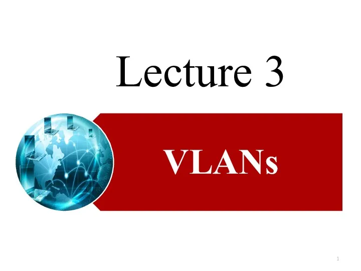VLANs. Lecture 3