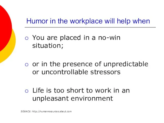 Humor in the workplace will help when You are placed