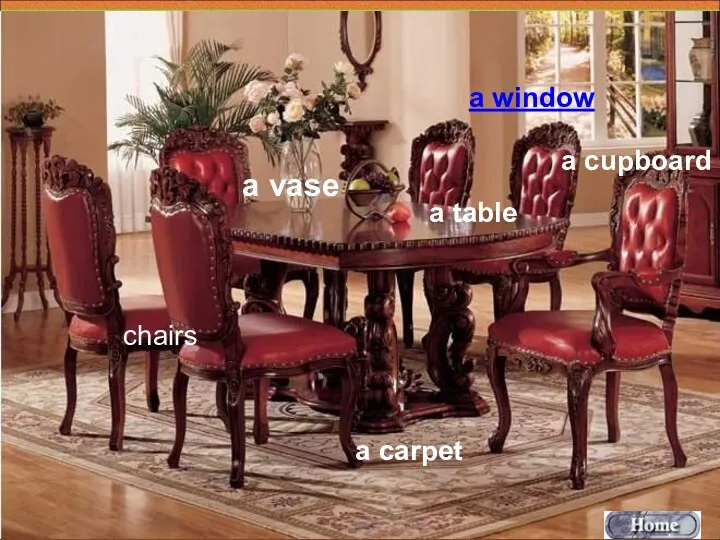 a table a table a carpet a cupboard chairs a window a vase
