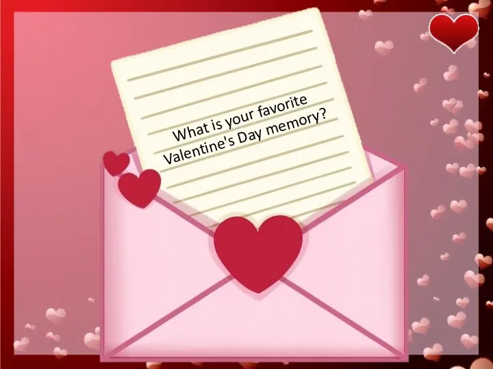 What is your favorite Valentine's Day memory?