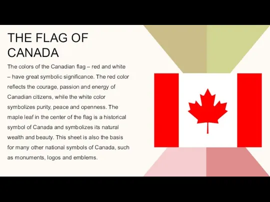 THE FLAG OF CANADA The colors of the Canadian flag – red and