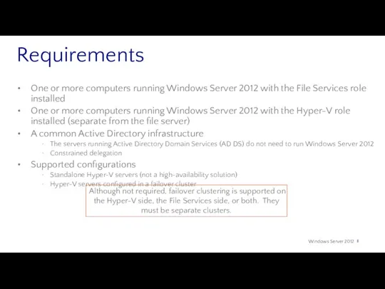 Requirements One or more computers running Windows Server 2012 with the File Services