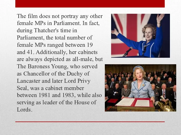 The film does not portray any other female MPs in