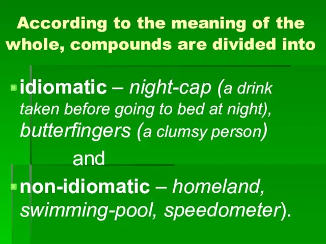 According to the meaning of the whole, compounds are divided