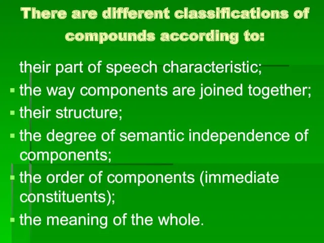 There are different classifications of compounds according to: their part