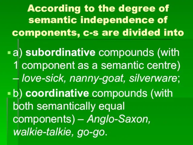According to the degree of semantic independence of components, c-s