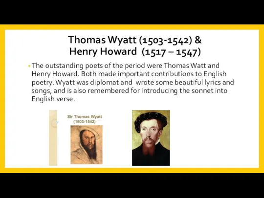 Thomas Wyatt (1503-1542) & Henry Howard (1517 – 1547) The