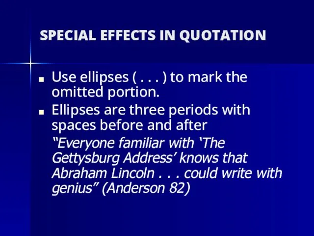 SPECIAL EFFECTS IN QUOTATION Use ellipses ( . . .