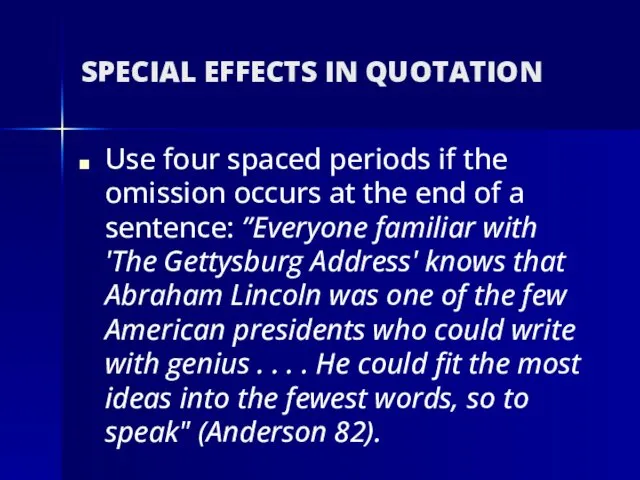 SPECIAL EFFECTS IN QUOTATION Use four spaced periods if the