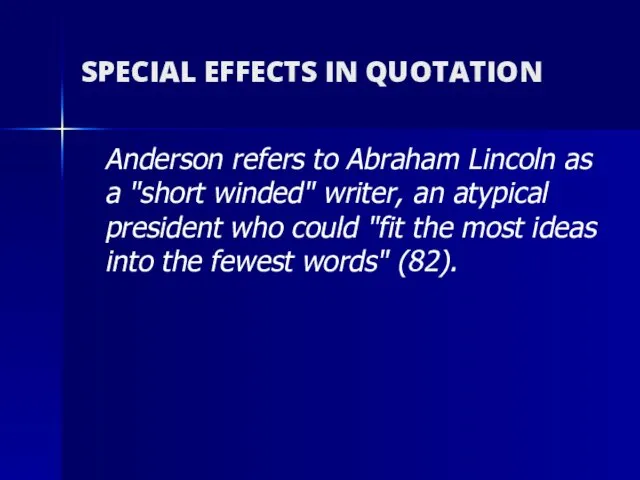 SPECIAL EFFECTS IN QUOTATION Anderson refers to Abraham Lincoln as