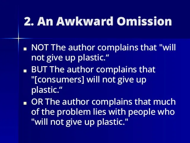 2. An Awkward Omission NОТ The author complains that "will