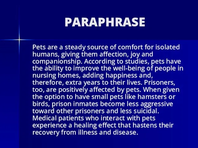 PARAPHRASE Pets are a steady source of comfort for isolated