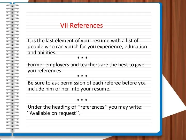 VII References It is the last element of your resume