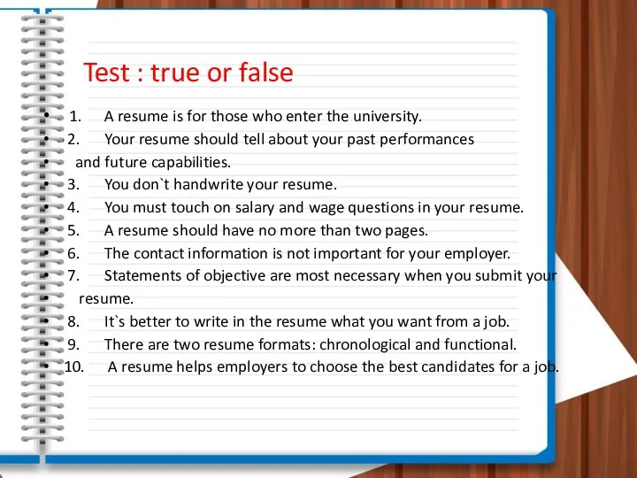 Test : true or false 1. A resume is for