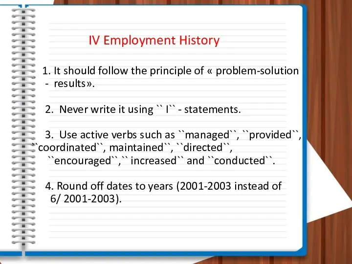 IV Employment History 1. It should follow the principle of
