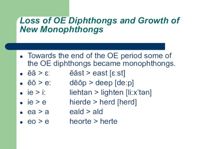 Loss of OE Diphthongs and Growth of New Monophthongs Towards