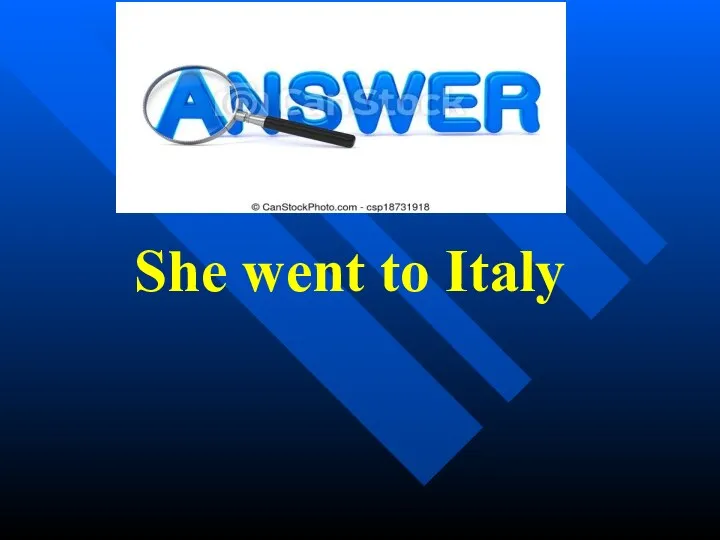 She went to Italy