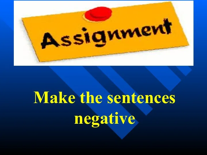 Make the sentences negative