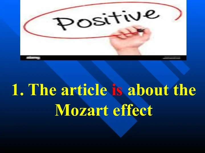 1. The article is about the Mozart effect