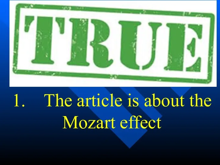 1. The article is about the Mozart effect