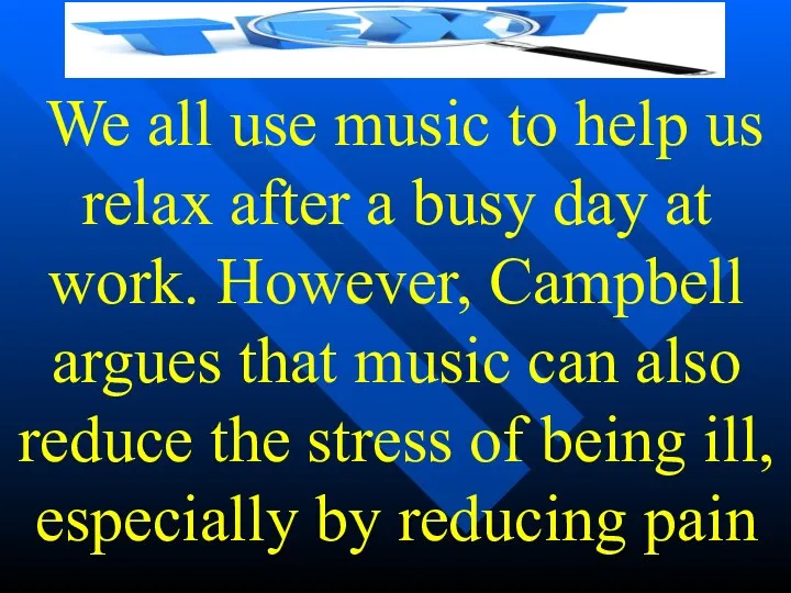 We all use music to help us relax after a