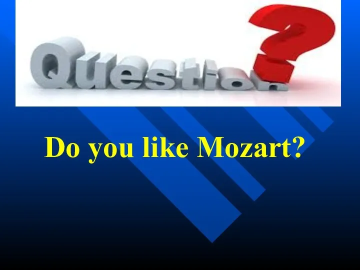 Do you like Mozart?