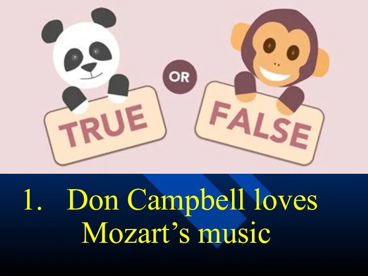 1. Don Campbell loves Mozart’s music