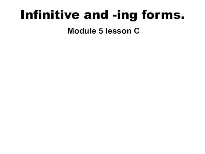 Infinitive and -ing forms