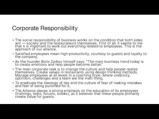 Corporate Responsibility The social responsibility of business works on the condition that both