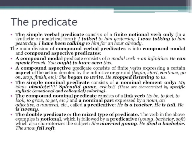 The predicate The simple verbal predicate consists of a finite