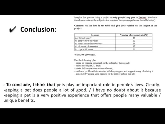Conclusion: - To conclude, I think that pets play an