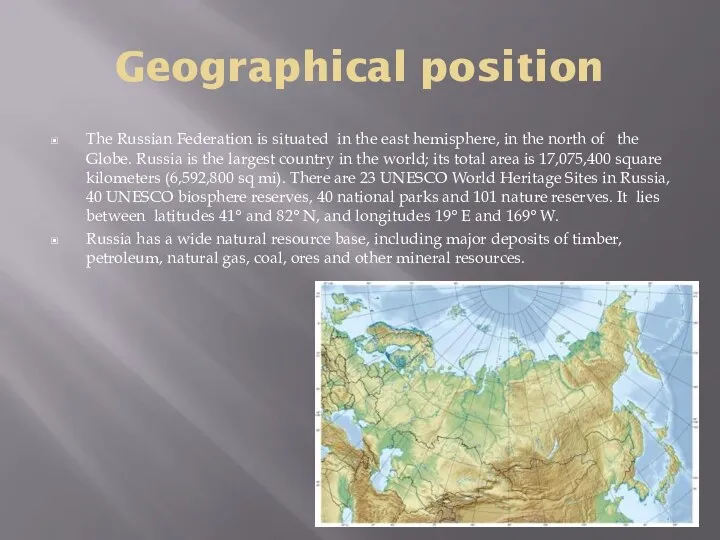 Geographical position The Russian Federation is situated in the east