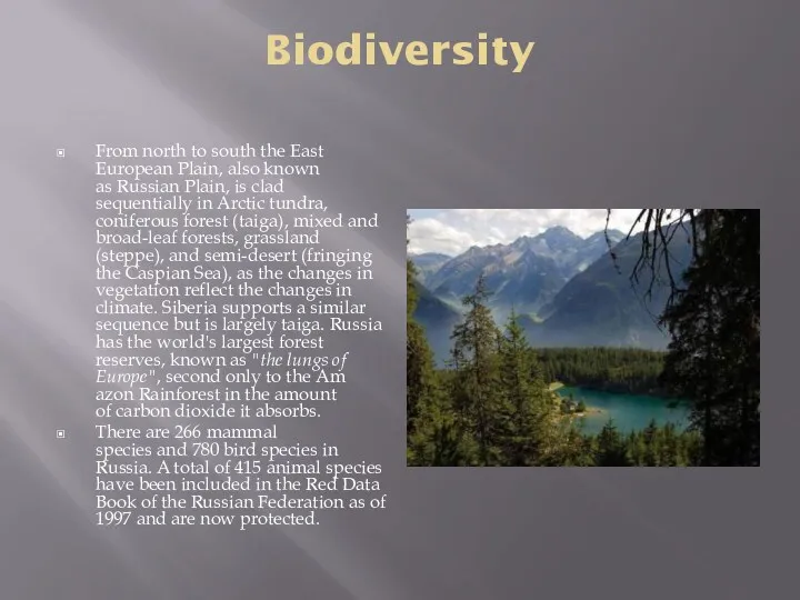 Biodiversity From north to south the East European Plain, also
