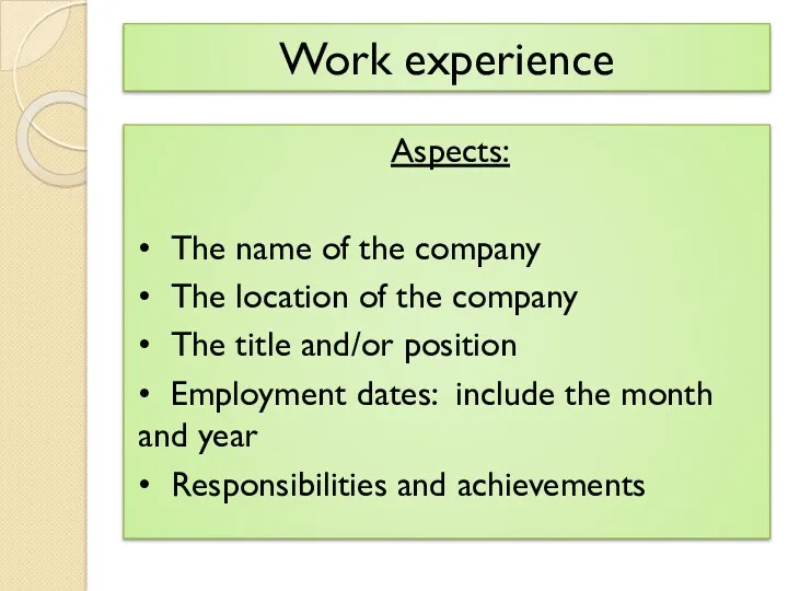 Work experience Aspects: • The name of the company •