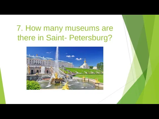 7. How many museums are there in Saint- Petersburg?