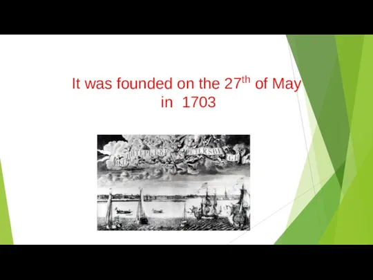 It was founded on the 27th of May in 1703