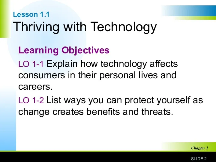 Lesson 1.1 Thriving with Technology Learning Objectives LO 1-1 Explain