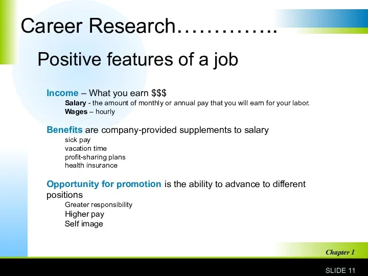 Career Research………….. SLIDE Chapter 1 Positive features of a job