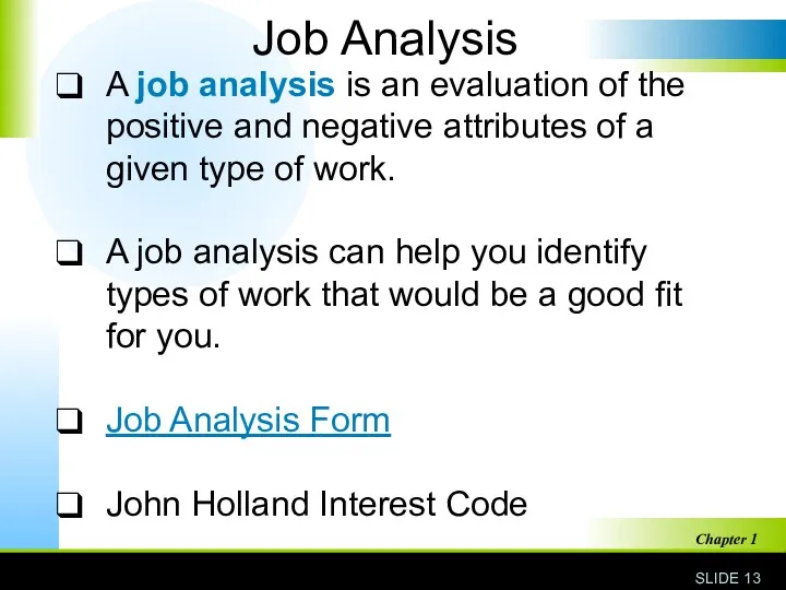 Job Analysis SLIDE Chapter 1 A job analysis is an