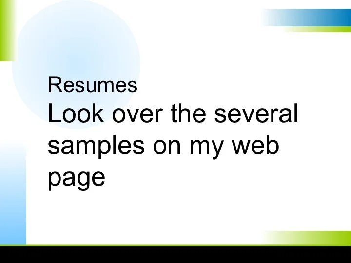 Resumes Look over the several samples on my web page