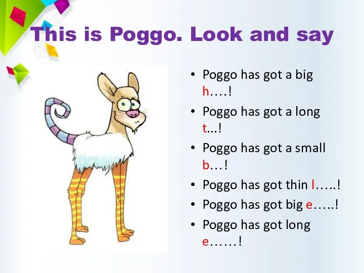 This is Poggo. Look and say Poggo has got a
