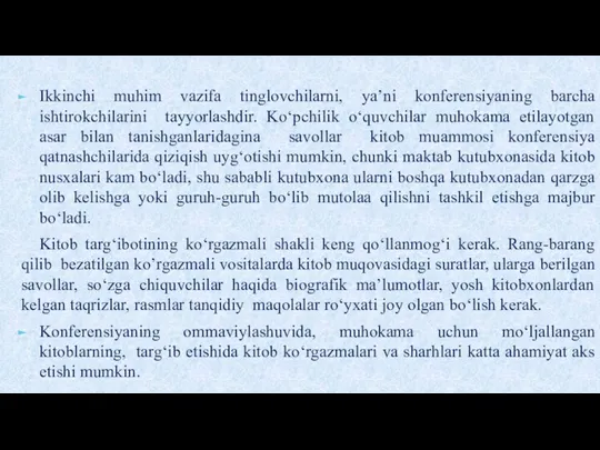 Ikkinchi muhim vazifa tinglovchilarni, ya’ni konferensiyaning barcha ishtirokchilarini tayyorlashdir. Ko‘pchilik