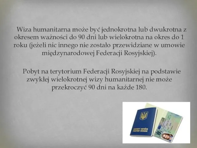 Wiza humanitarna może być jednokrotna lub dwukrotna z okresem ważności