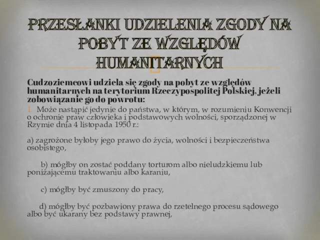 Cudzoziemcowi udziela się zgody na pobyt ze względów humanitarnych na