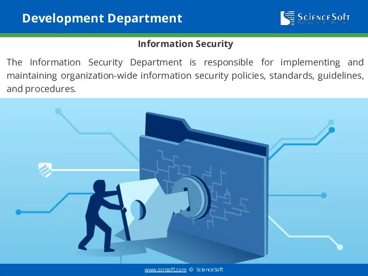 Development Department Information Security The Information Security Department is responsible