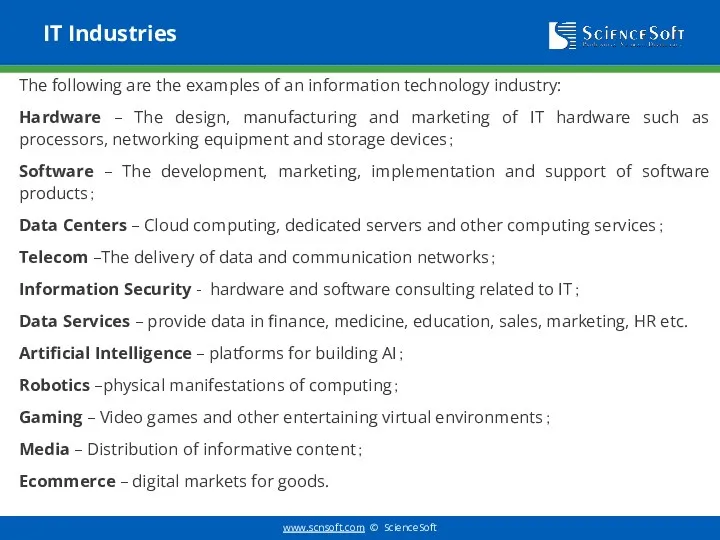 IT Industries The following are the examples of an information