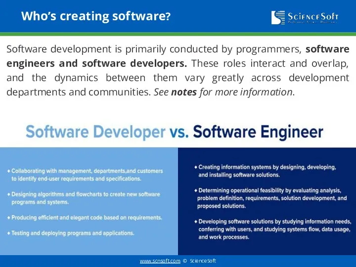 Who’s creating software? Software development is primarily conducted by programmers,
